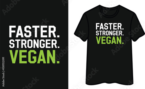 Faster Stronger Vegan. Vegan T-Shirt Design