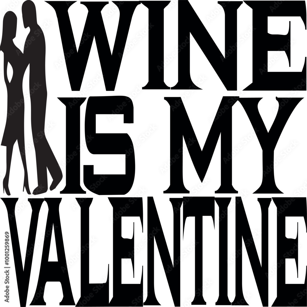 wine is my valentine wine is my valentine