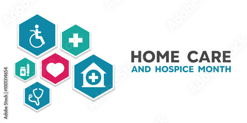 Home Care and Hospice Month. Home, stethoscope, medicine, syringe, people, plus icon and heart. Great for cards, banners, posters, social media and more. White background.