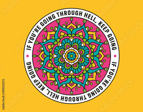 IF YOU'RE GOING THROUGH HELL, KEEP GOING
Mandala, Quotes, spiritual, Vector, Illustration