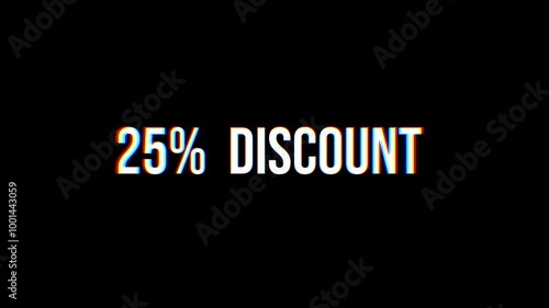 25% DISCOUNT text animation glitch effect, discount concept. Suitable for promotion, seamless looping video