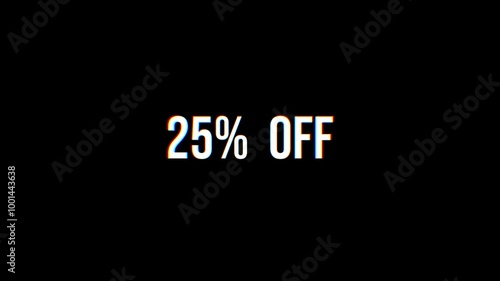 25% OFF text animation glitch effect, discount concept. Suitable for promotion, seamless looping video