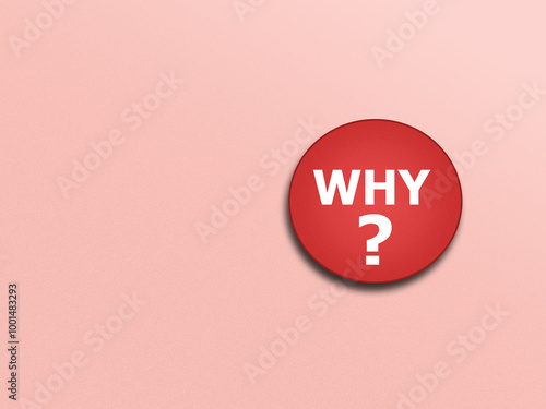 Word Why with Question Mark in Circle Magnet on Pink Background