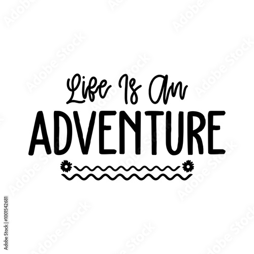 Life Is An Adventure SVG 