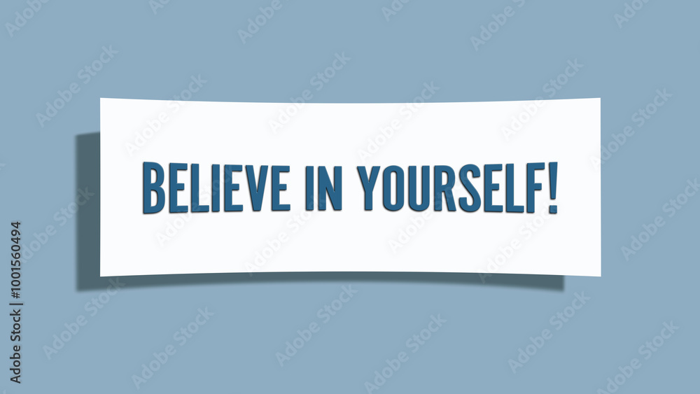 Believe in Yourself. A card isolated on blue background. Believe in Yourself. A card isolated on blue background.