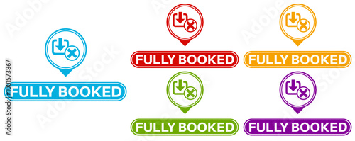 Set elegant badge fully booked icon sign. not available banner labels design template Vector illustration	
