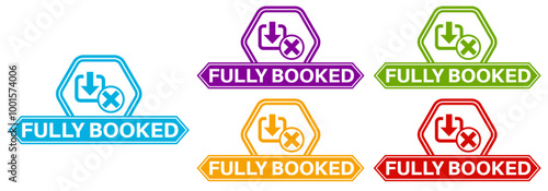 Set elegant badge fully booked icon sign. not available banner labels design template Vector illustration	