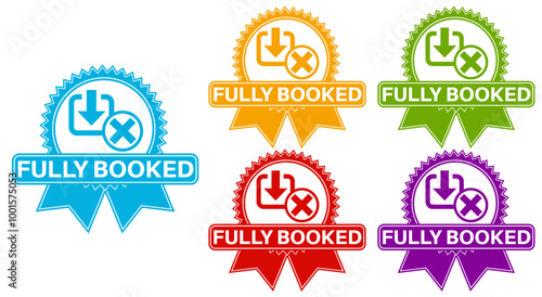 Set elegant badge fully booked icon sign. not available banner labels design template Vector illustration	