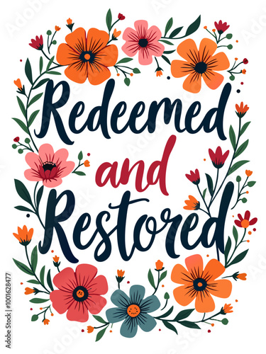 Redeemed and Restored Christian Quote Typography Art Floral Flower Theme for Christian Women