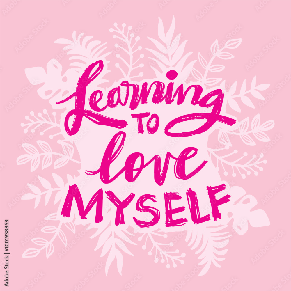 Learning to love myself. Pink background. Inspirational quote. Handwritten. Vector illustration. Learning to love myself. Pink background. Inspirational quote. Handwritten. Vector illustration.