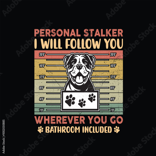 Personal Stalker Bulldog - Bulldog Typography Retro T-shirt Design Vector - Bulldog illustration 