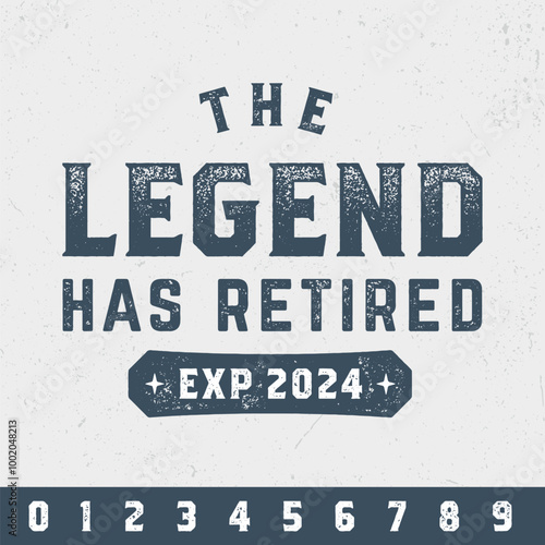 The Legend Has Retired - Fresh Vintage Design. Good For Poster, Wallpaper, T-Shirt, Gift.
