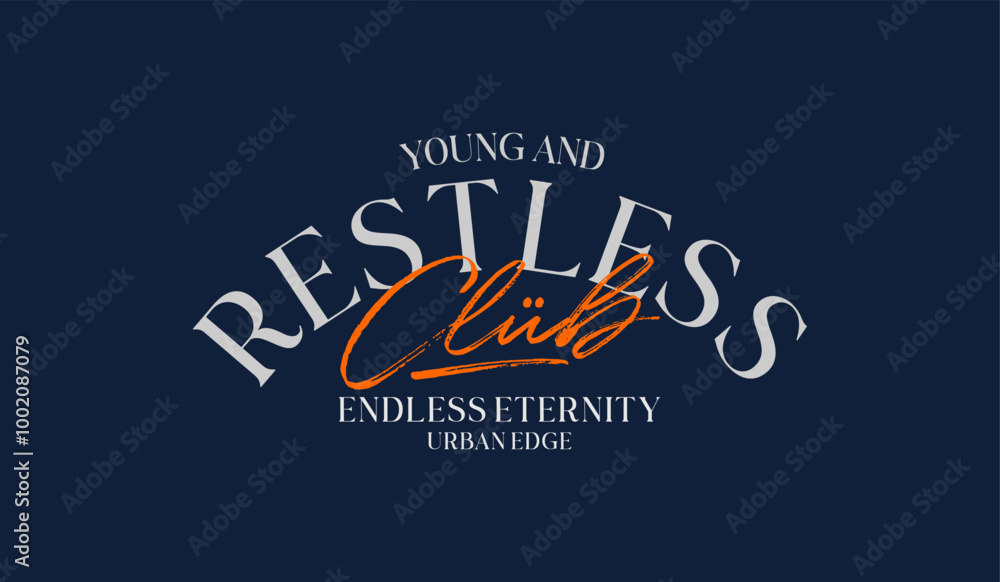 Naklejka premium Young, restless, abstract typography motivational quotes modern design slogan. Vector illustration graphics print t shirt, apparel, background, poster, banner, postcard or social media content.