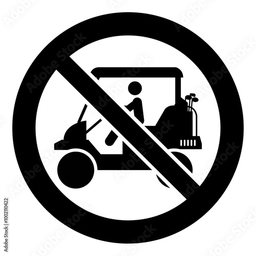ISO prohibition safety signs symbol and pictogram only_no golf cart_black and white edition