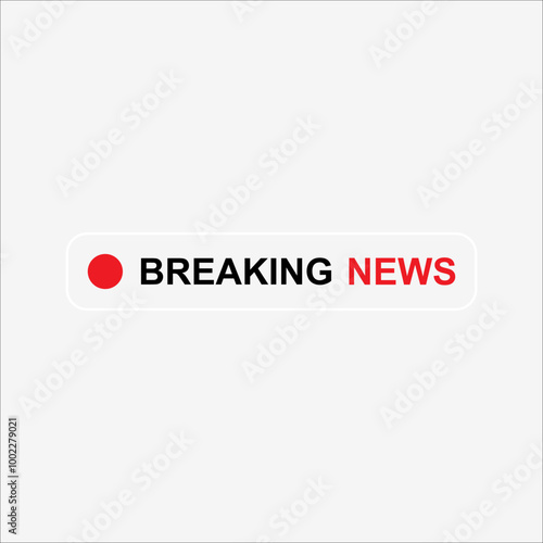 Breaking news header banner. Breaking news label. Breaking news element