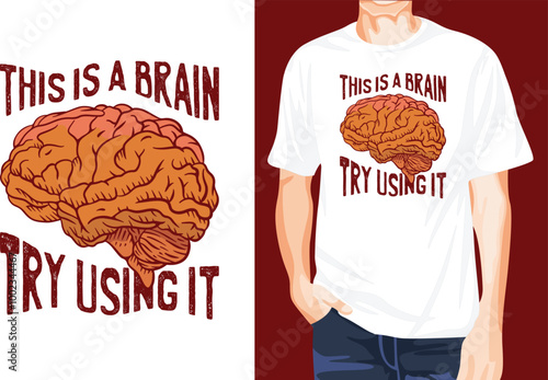 Brain try using it t-shirt design unique idea photo