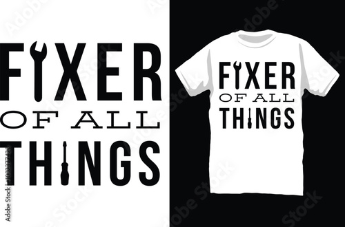 Fixer of all things t-shirt