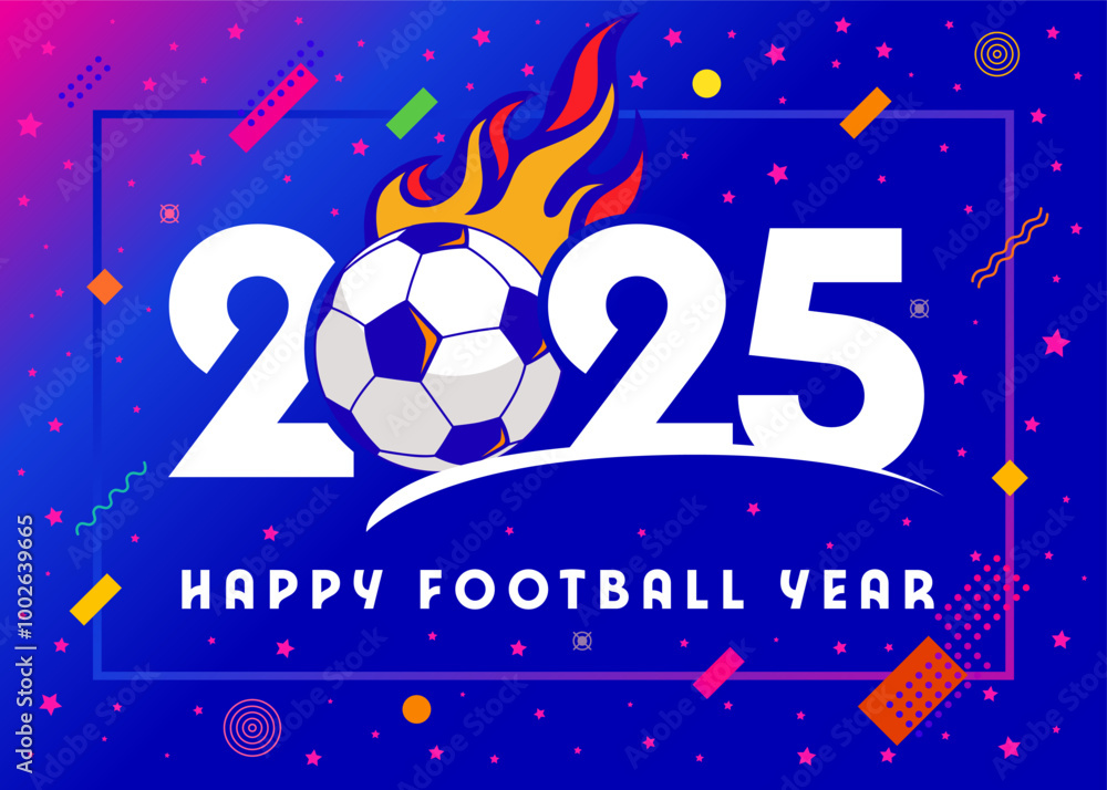 Naklejka premium Happy football year 2025 with a flaming soccer ball. Premium logo concept with numbers and sport ball for football tournament or competition schedule. Colorful vector calendar design 2025