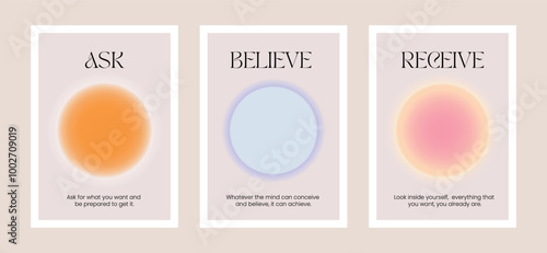Spiritual poster set: ask, believe, receive. Manifestation prints. Round aura gradient and positive, inspirational quotes. Personal growth, law of attraction and law of assumption concept.