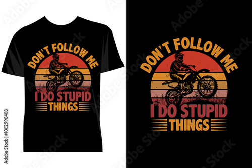 Don't follow me I do stupid things retro typography vintage t-shirt graphics