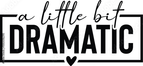 A Little Bit Dramatic