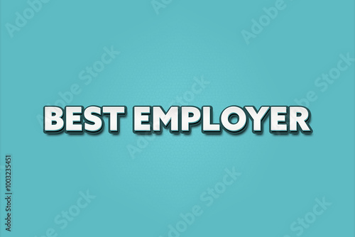 best Employer. A Illustration with white text isolated on light green background.