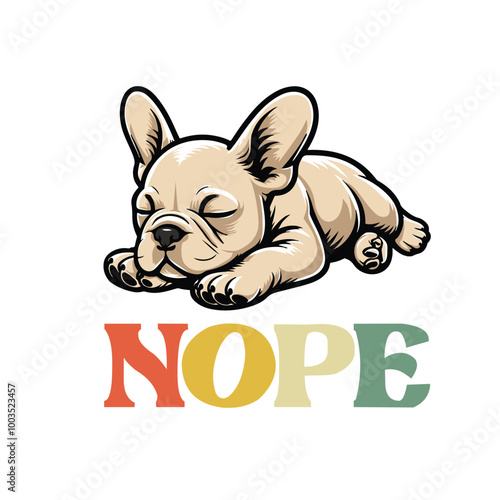 French Bulldog Nope - Typography T-shirt Design Vector - French Bulldog  illustration 