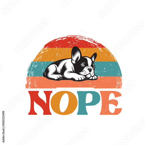 French Bulldog Nope - Typography Retro T-shirt Design Vector - French Bulldog  illustration 