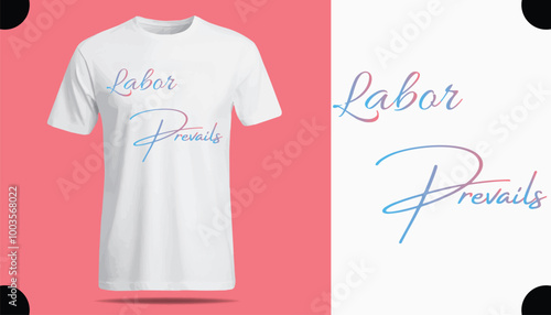 t shirt design template, Labor Prevails T Shirt Creative Design with Special Quote , Adobe Illustrator Artwork