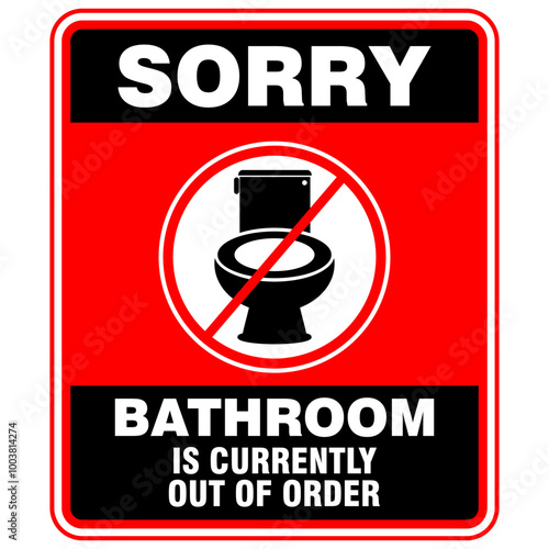 Sorry, Bathroom is currently out of order, sign vector