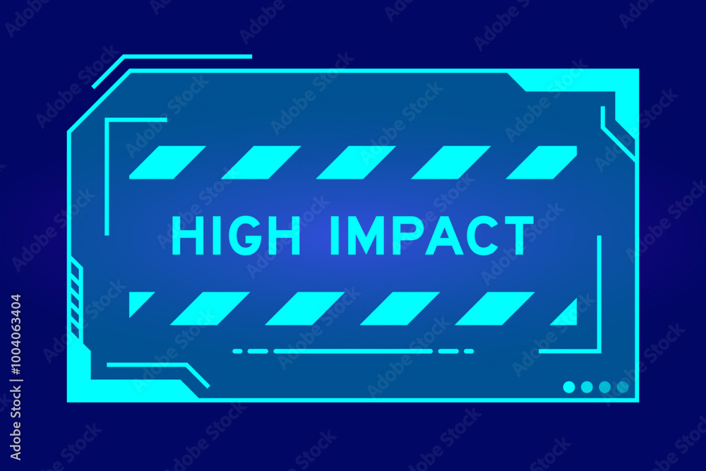 Blue color of futuristic hud banner that have word high impact on user interface screen on black background Blue color of futuristic hud banner that have word high impact on user interface screen on black background