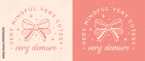 Very demure very mindful very cutesy girly coquette preppy pastel pink ribbon bow aesthetic cute trendy girl quotes sayings. Retro vintage printable poster sticker women shirt design cut file.