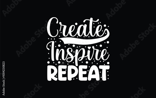 motivational typography t-shirt design vector,
inspirational quotes t-shirt design vector,
typography t-shirt design vector,   
Inspirational Typography T-shirt Design vector graphic template,
