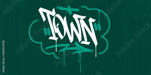 Trendy Word Town Abstract Hip Hop Hand Written Graffiti Urban Style Vector Illustration