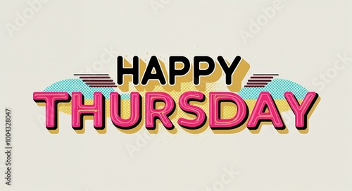 happy Thursday word lettering in retro pop art style design on plain white background photo