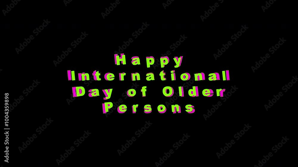 Text on black background, pop up colorful Happy International Day of Older Persons on October 1st. Suitable for social media posts, blog graphics, and marketing materials Text on black background, pop up colorful Happy International Day of Older Persons on October 1st. Suitable for social media posts, blog graphics, and marketing materials