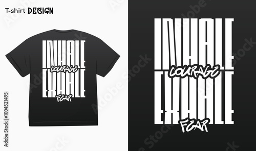 "Inhale Courage Exhale Fear" Motivational Typography T-shirt mock up vector. Motivational Quote. Street Wear and Urban Style Eps 10 vector