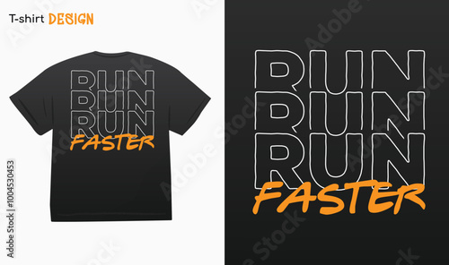 "Run Faster" Motivational Typography T-shirt mock up vector. Motivational Quote. Street Wear and Urban Style Eps 10 vector