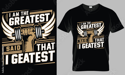 I am the greatest i said that i greatest - Fitness typography vector T-shirt design. motivational and inscription quotes.
perfect for print item and bags, posters, cards. isolated on black background
