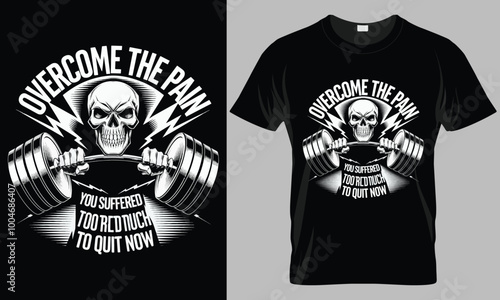 Overcome the pain you suffered too much to quit now - Fitness typography vector T-shirt design. motivational and inscription quotes.
perfect for print item and bags, posters, cards. isolated on black 