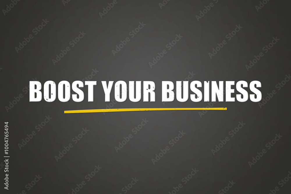 Obraz premium Boost your Business. A blackboard with white text. Illustration with grunge text style.