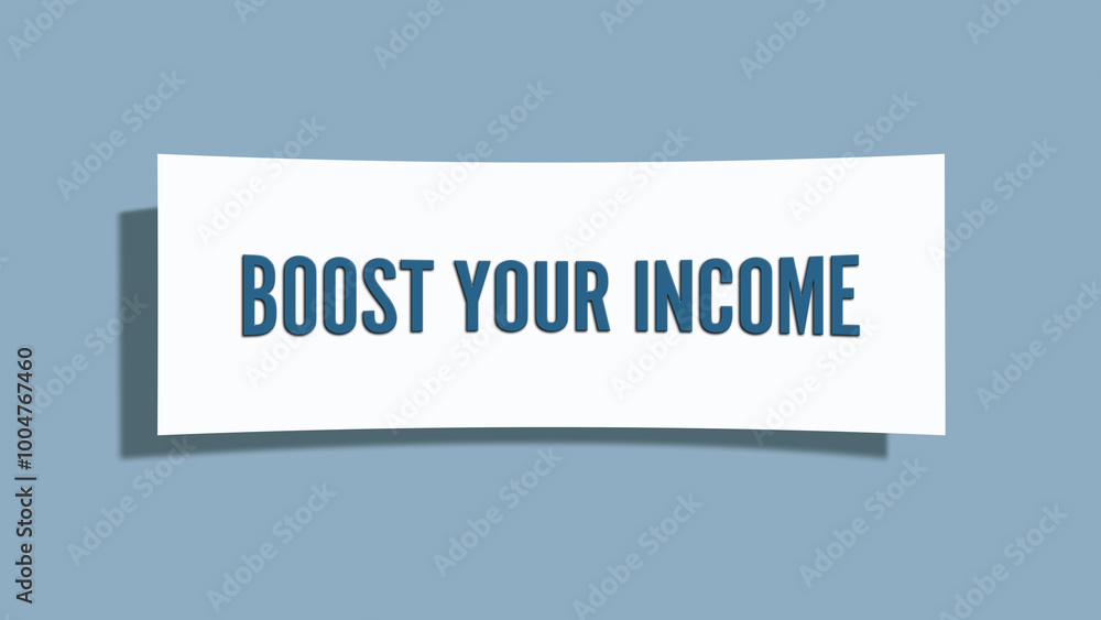Boost your income. A card isolated on blue background. Boost your income. A card isolated on blue background.
