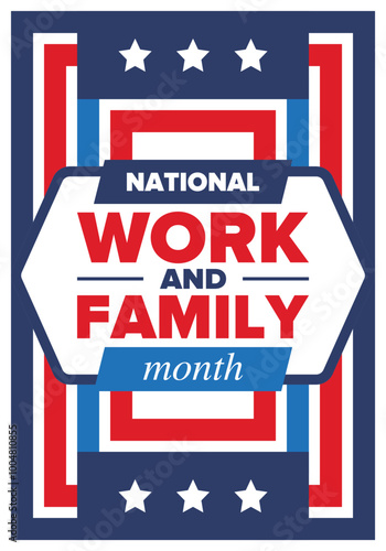 National Work and Family Month. Celebrated annual in October. Campaign in United States business. A healthy balance and a flexible work environment. Effective work. Poster, banner. Vector illustration