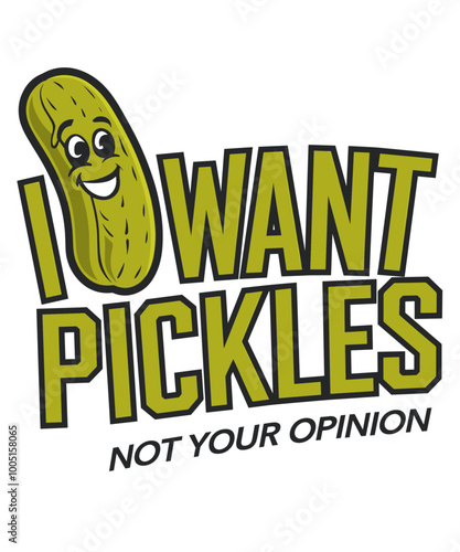 I want pickles not your opnion 