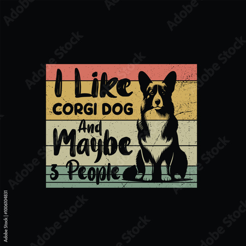 I Like Corgi And Maybe 3 People  - Corgi Retro Typography T-shirt Design Vector - Corgi Dog  illustration 