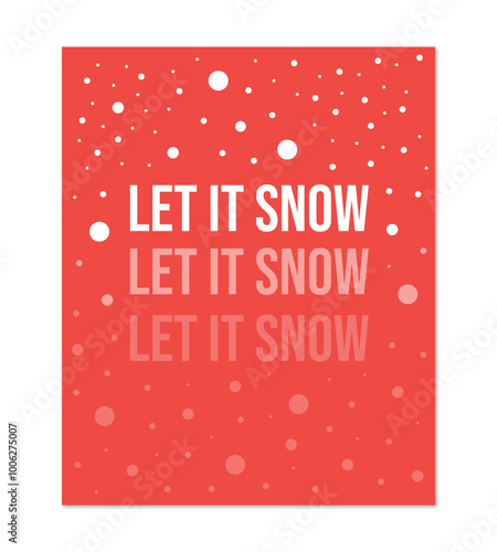 Let it Snow holidays greeting card concept. Modern card design with snow on a red background 