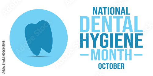 National Dental Hygiene Month Banner for October 2024, Promoting Oral Health Awareness and Good Dental Hygiene Practices. Vector EPS 10.