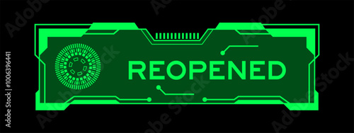 Green color of futuristic hud banner that have word reopened on user interface screen on black background