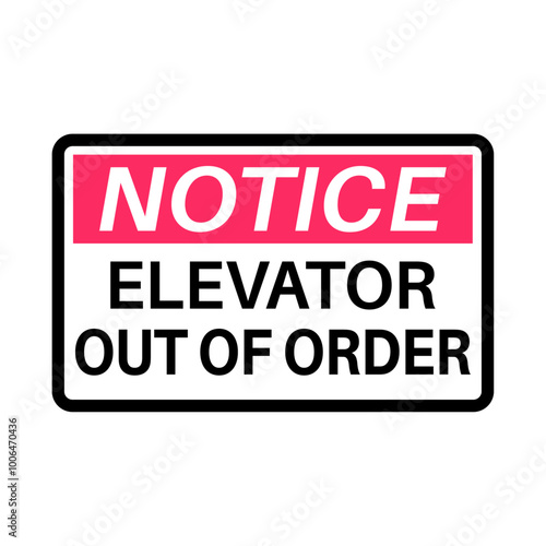Elevator out of order notice. Rectangular sign, plate with text. Isolated on transparent background. Vector illustration.