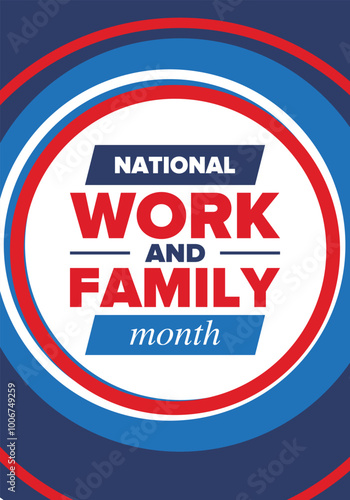 National Work and Family Month. Celebrated annual in October. Campaign in United States business. A healthy balance and a flexible work environment. Effective work. Poster, banner. Vector illustration